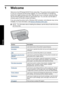 Page 91 Welcome
Welcome to the HP Deskjet D4300 Printer series Help. This guide primarily explains how
to use your computer and the printer together. For more information on transferring
photos from digital cameras and other USB devices to your computer using the printer,
see the following table and select an appropriate topic. You can also use the table of
contents pane on the left to locate information.
If you are using the product with a Windows 2000 computer, some features may not be
available. For more...