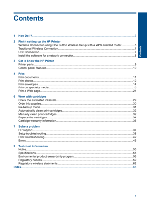 Page 3Contents
1 How Do I?..................................................................................................................................3 
2 Finish setting up the HP Printer 
Wireless Connection using One Button Wireless Setup with a WPS enabled router.................5 
Traditional Wireless Conn ection.................................................................................................7 
USB...