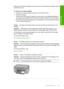 Page 107Make sure the margin settings for the document do not exceed the printable area of 
the HP All-in-One. 
To check your margin settings 
1. Preview your print job before sending it to the HP All-in-One. 
2. Check the margins. 
The HP All-in-One uses the margins you have set in your software application, 
as long as they are greater than the minimum margins the HP All-in-One supports. 
3. Cancel the print job if the margins are not satisfactory, and then adjust the margins 
in your software application....