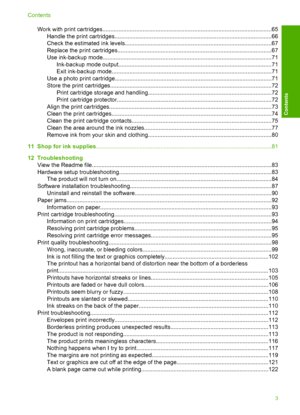 Page 6Work with print cartridges.........................................................................................................65 
Handle the print cartridges.................................................................................................66 
Check the estimated ink levels...........................................................................................67
Replace the print...