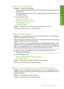 Page 110Solution 1: Check the print settings 
Solution: Check the print settings. 
• Check the paper type setting to make sure it matches the type of paper loaded in 
the input tray. 
• Check the quality setting. Use a higher quality setting to increase the amount of 
ink used for printing. 
For more information, see: 
•Set the paper type for printing 
•Change the print speed or quality
•Print using Maximum dpi 
•Change copy speed 
Cause: The paper type or print quality settings were set incorrectly. 
If this...