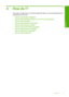 Page 204 How do I?
This section contains links to commonly performed tasks, such as printing photos and 
optimizing your print jobs. 
•How do I change the print settings? 
•How do I print borderless photos on 10 x 15 cm (4 x 6 inch) paper? 
•How do I load envelopes? 
•How do I scan using the control panel?
•How do I get the best print quality? 
•How do I print on both sides of the paper? 
•How do I replace the print cartridges?
•How do I align the print cartridges?
•How do I clear a paper jam?
How do I? 17
How...