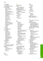 Page 224print carriage 
stalled 185
print cartridge protector 72
print cartridges
align 73, 189
check ink levels 67
clean 74
clean contacts 75
clean ink nozzle area 77
damaged 191
error message 190, 191
handle 66
incorrect 190
low ink 122
low on ink 184
missing 191
non-HP ink 183
order 81
part names 66
photo print cartridge 71
previously used 183
replace 67
store 72
tips 94
print quality
smeared ink 99
print settings
layout 34
orientation 34
paper size 32
paper type 33
print quality 98
quality 34
reduce/enlarge...