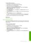 Page 44To print in Maximum dpi mode 
1. Make sure you have paper loaded in the input tray. 
2. On the File menu in your software application, click Print. 
3. Make sure the product is the selected printer. 
4. Click the button that opens the Properties dialog box. 
Depending on your software application, this button might be called  Properties, 
Options , Printer Setup, Printer, or Preferences. 
5. Click the Advanced tab. 
6. In the Printer Features area, select Enabled from the Maximum dpi drop-down list. 
7....