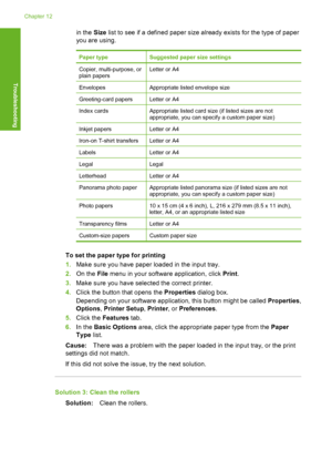 Page 183in the Size list to see if a defined paper size already exists for the type of paper 
you are using.
Paper typeSuggested paper size settings
Copier, multi-purpose, or plain papersLetter or A4
EnvelopesAppropriate listed envelope size
Greeting-card papersLetter or A4
Index cardsAppropriate listed card size (if listed sizes are not appropriate, you can specify a custom paper size)
Inkjet papersLetter or A4
Iron-on T-shirt transfersLetter or A4
LabelsLetter or A4
LegalLegal
LetterheadLetter or A4
Panorama...