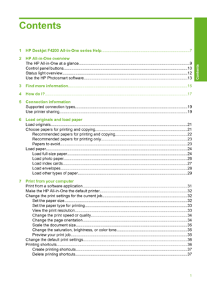 Page 4Contents
1 HP Deskjet F4200 All-in-One series Help...............................................................................7 
2 HP All-in-One overview 
The HP All-in-One at a glance.................................................................................................. ..9 
Control panel buttons.......................................................................................................... .....10 
Status light...