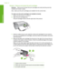 Page 197Solution 1: Remove and reinsert the print cartridges 
Solution: Remove and reinsert the print cartridges and verify that they are fully 
inserted and locked in place. 
Also, make sure the print cartridges  are installed into the correct slots. 
To make sure the print cartridges are installed correctly 
1. Make sure the product is turned on. 
2. Open the print cartridge door. 
The print carriage moves to the far right side of the product.
3. Check to make sure you are using the correct print cartridges...