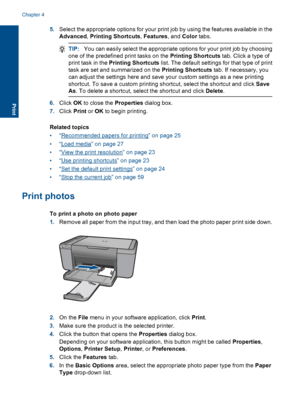 Page 155.Select the appropriate options for your print job by using the features available in the
Advanced, Printing Shortcuts, Features, and Color tabs.
TIP:You can easily select the appropriate options for your print job by choosing
one of the predefined print tasks on the Printing Shortcuts tab. Click a type of
print task in the Printing Shortcuts list. The default settings for that type of print
task are set and summarized on the Printing Shortcuts tab. If necessary, you
can adjust the settings here and...