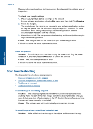 Page 55Make sure the margin settings for the document do not exceed the printable area of
the product.
To check your margin settings
1.Preview your print job before sending it to the product.
In most software applications, click the File menu, and then click Print Preview.
2.Check the margins.
The product uses the margins you have set in your software application, as long
as they are greater than the minimum margins the product supports. For more
information about setting margins in your software application,...