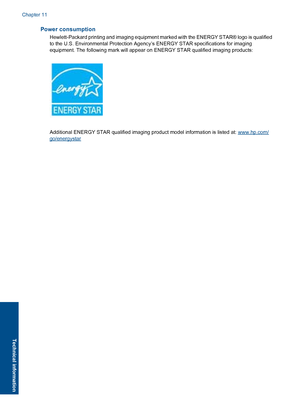 Page 67Power consumption
Hewlett-Packard printing and imaging equipment marked with the ENERGY STAR® logo is qualified
to the U.S. Environmental Protection Agency’s ENERGY STAR specifications for imagingequipment. The following mark will appear on ENERGY STAR qualified imaging products:
Additional ENERGY STAR qualified imaging product model information is listed at: www.hp.com/
go/energystar
Chapter 11
64 Technical information
Technical information
 