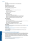 Page 65Paper size
For a complete list of supported media sizes, see the printer software.
Paper weights
Plain Paper: 75 to 90 g/m² (20 to 24 lb)
Envelopes: 75 to 90 g/m² (20 to 24 lb)
Cards: Up to 200 g/m² (110-lb index maximum)
Photo Paper: Up to 280 g/m² (75 lb)
Print specifications
•Print speeds vary according to the complexity of the document
•Panorama-size printing
•Method: drop-on-demand thermal inkjet
•Language: PCL3 GUI
Copy specifications
•Digital image processing
•Maximum number of copies varies by...