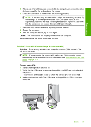 Page 1525.If there are other USB devices connected to the computer, disconnect the other 
devices, except  for the keyboard and the mouse. 
6. Check the USB cable to make sure it is functioning properly.
NOTE:If you are using an older cable, it might not be working properly. Try 
connecting it to another product to see if the USB cable works. If you 
experience problems, the USB cable might need to be replaced. Also verify
that the cable does not exceed 3 meters (9.8 feet) in length.
7. If another USB cable is...