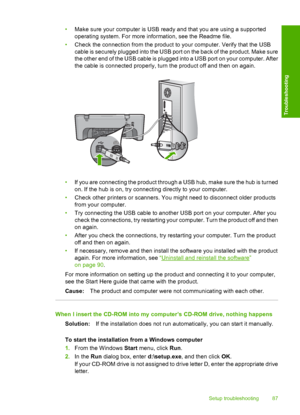 Page 90•Make sure your computer is USB ready and that you are using a supported 
operating system. For more info rmation, see the Readme file. 
• Check the connection from the product to your computer. Verify that the USB 
cable is securely plugged into the USB port on the back of the product. Make sure 
the other end of the USB cable is plugged into a USB port on your computer. After
the cable is connected properly, turn the product off and then on again.
• If you are connecting the product through a USB hub,...