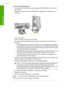 Page 173To check the USB connection 
1. Verify that the USB cable is securely plugged into the USB port on the back of 
the product. 
2. Make sure the other end of the USB cable is plugged into a USB port on your 
computer.
3. Try to scan again. 
If the scan fails, continue to the next step. 
4. Do one of the following, depending upon how the product is connected to the 
computer: 
• If the USB cable is connected to a USB hub, try unplugging and replugging 
the USB cable into the hub. If that does not work, try...