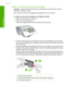 Page 201Solution 1: Remove and reinsert the print cartridges 
Solution: Remove and reinsert the print cartridges and verify that they are fully 
inserted and locked in place. 
Also, make sure the print cartridges  are installed into the correct slots. 
To make sure the print cartridges are installed correctly 
1. Make sure the product is turned on. 
2. Open the print cartridge door. 
The print carriage moves to the far right side of the product.
3. Check to make sure you are using the correct print cartridges...