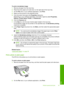 Page 42To print a borderless image 
1. Remove all paper from the input tray. 
2. Place the photo paper print side down on the right side of the input tray. 
3. On the File menu in your software application, click Print. 
4. Make sure the product is the selected printer. 
5. Click the button that opens the Properties dialog box. 
Depending on your software application, this button might be called  Properties, 
Options , Printer Setup, Printer, or Preferences. 
6. Click the Features tab. 
7. In the Size list,...