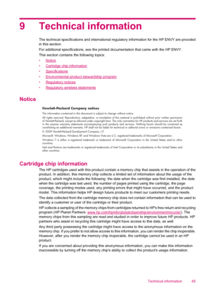 Page 479 Technical information
The technical specifications and international regulatory information for the HP ENVY are provided
in this section.
For additional specifications, see the printed documentation that came with the HP ENVY.
This section contains the following topics:
•
Notice
•
Cartridge chip information
•
Specifications
•
Environmental product stewardship program
•
Regulatory notices
•
Regulatory wireless statements
Notice
Hewlett-Packard Company notices
The information contained in this document...