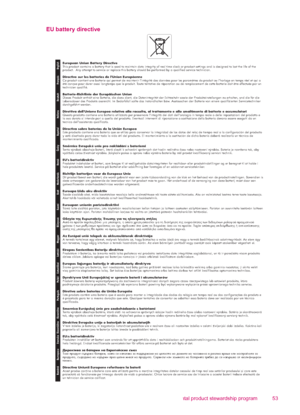 Page 55EU battery directive
European Union Battery Directive
This product contains a battery that is used to maintain data integrity of real time clock or product settings and is designed to last the life of the 
product.  Any attempt to service or replace this battery should be performed by a qualified service technician.
Directive sur les batteries de l'Union Européenne
Ce produit contient une batterie qui permet de maintenir l'intégrité des données pour les paramètres du produit ou l'horloge en...