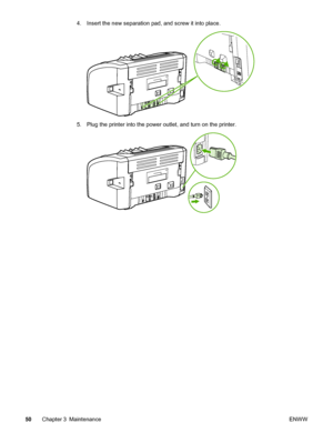 Page 58
4. Insert the new separation pad, and screw it into place.
5. Plug the printer into the power outlet, and turn on the printer.
50Chapter 3 Maintenance ENWW
 