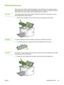 Page 59
Redistributing toner
When toner is low, faded or light areas appear on the printed page. You might be able to
temporarily improve print quality by redistributing the toner, which means that you might be
able to finish the current print job before replacing the print cartridge.
CAUTION
To prevent damage to the print cartridge, minimize its exposure to direct light. Cover the
print cartridge with a sheet of paper.
1. Open the print cartridge door, and  remove the print cartridge from the printer....