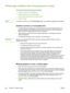 Page 70
Printed page is different than what appeared on screen
Choose the item that best describes the problem:
●
Garbled, incorrect, or incomplete text
●
Missing graphics or text, or blank pages
●
Page format is different than on another printer
●
Graphics quality
NOTE
To preview a print job, use the  Print Preview option in the software application (if available).
Garbled, incorrect, or incomplete text
●If a specific file prints garbled text, there might be a problem with that specific file. If a
specific...