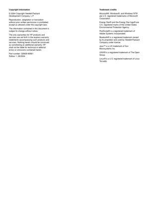 Page 4Copyright information
© 2004 Copyright Hewlett-Packard 
Development Company, L.P.
Reproduction, adaptation or translation 
without prior written permission is prohibited, 
except as allowed under the copyright laws.
The information contained in this document is 
subject to change without notice.
The only warranties for HP products and 
services are set forth in the express warranty 
statements accompanying such products and 
services. Nothing herein should be construed 
as constituting an additional...