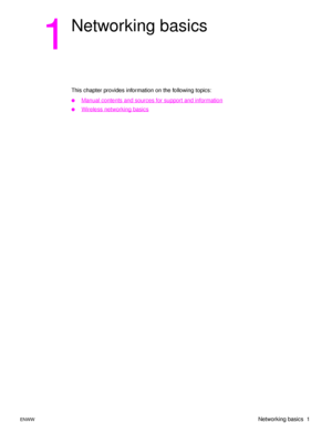 Page 7ENWWNetworking basics  1
1
Networking basics
This chapter provides information on the following topics:
●Manual contents and sources for support and information
●Wireless networking basics
 