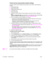 Page 3832  Chapter 3 Problem solvingENWW
Printer has the wrong wireless network settings
The printers wireless network settings must match those of your network, which includes the 
following: 
●Communication mode
●Network Name (SSID)
●Channel (ad-hoc networks only)
●Authentication type
1Reconnect the cable.
2Compare the network settings to those that appear on the printers network configuration 
page. 
To print a configuration page, when the printer is in the Ready state, press and hold the Go 
button for 5...