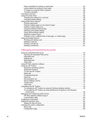 Page 8Paper orientation for printing on both sides .....................................................................54
Layout options for printing on both sides ................ ..........................................................55
To duplex by using the built-in duplexer ...............................................................\
............55
To duplex manually ........ ...................................................... ................................. ...........56
Canceling a print...