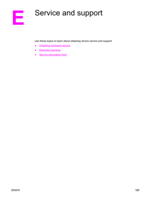 Page 147E
Service and support
Use these topics to learn about obtaining device service and support.
●
Obtaining hardware service
●
Extended warranty
●
Service information form
ENWW137
 