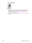 Page 105Toner scatter outline
●If large amounts of toner have scattered around the characters, the media might be
resisting the toner. (A small amount of toner scatter is normal for laser printing.) Try a
different media type. See 
Device media specifications for more information.
●Turn over the stack of media in the tray.
●Use media that is designed for laser printers. See 
Device media specifications for more
information.
ENWW Print quality is unacceptable95
 