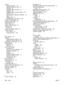 Page 158copying
acoustic emissions 113
adjusting default copy size 49
canceling 46
changing number of copies 53
enlarging 49
multipage stack of 2-sided originals 54
reducing 49
reduction and enlargement capability 113
speed 113
starting a job 46
troubleshooting 99, 100, 101, 104
creases, troubleshooting 94
critical error messages 96
crooked printing 82
curled media 82
curling, troubleshooting 94
custom media
printing 36
Custom print-quality setting 21
customer support
form, service 141
hardware service 138
D...