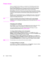 Page 30Printer drivers
When you installed the device software, you selected one of the following printer drivers:
PCL 6 driver (default driver): Use the PCL 6 driver to take full advantage of the device
features. Unless complete backward compatibility with previous printer control language
(PCL) drivers or older printers is necessary, the PCL 6 driver is recommended.
PCL 5e driver: Use the PCL 5e driver if you need print results to look consistent with those
from older HP LaserJet printers. Certain features...