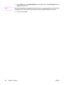 Page 425. On the Paper tab or the Paper/Quality tab in the printer driver, select Envelope from the
Type is: drop-down list.
Note
Not all device features are available for all printer drivers or operating systems. See the device
properties (driver) online Help for information about the available features for the driver.
6. Print on the envelopes.
32Chapter 3 PrintingENWW
 