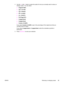 Page 614. Use the < or the > button to select the option for how you normally want to reduce or
enlarge copies. You can select:
●Original=100%
●Lgl > Ltr=78%
●Lgl > A4=83%
●A4 > Ltr=94%
●Ltr > A4=97%
●Full Page=91%
●2 pages/sheet
●4 pages/sheet
●Custom: 25-400%
If you select Custom: 25-400%, type in the percentage of the original size that you
normally want for copies.
If you select 2 pages/sheet or 4 pages/sheet, select the orientation (portrait or
landscape).
5. Press 
MENU/ENTER to save your selection.
ENWW...