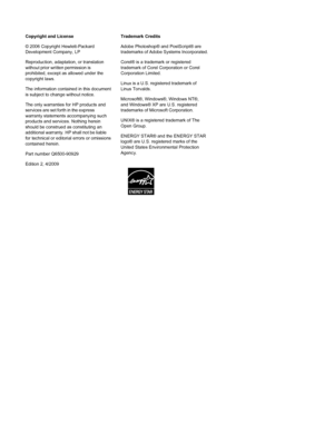 Page 4Copyright and License
© 2006 Copyright Hewlett-Packard
Development Company, LP
Reproduction, adaptation, or translation
without prior written permission is
prohibited, except as allowed under the
copyright laws.
The information contained in this document
is subject to change without notice.
The only warranties for HP products and
services are set forth in the express
warranty statements accompanying such
products and services. Nothing herein
should be construed as constituting an
additional warranty. HP...