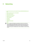 Page 1719Networking
●Set up the all-in-one and use it on the network (HP LaserJet 3052/3055/3390/3392 all-in-one
only)
●
Using the embedded Web server or HP ToolboxFX
●
Setting a network password
●
Using the all-in-one control panel
●
Supported network protocols
●
TCP/IP configuration
●
Using DHCP
●
Using BOOTP
●
Configuring for LPD printing
●
TCP/IP
NOTE Configuring TCP/IP settings are complicated and should only be performed by
experienced network administrators. BOOTP will require a (PC, Unix, Linux, and so...