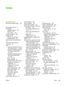 Page 417Index
Symbols/Numerics
600 dpi print-quality setting 332
A
accessibility features 6
accessoriesinstallation guides 242
ordering 374
part numbers 366
acoustic emissions 380
activity log, fax printing 95, 209, 361
troubleshooting 346
ad hoc groups, sending faxes to
71
Add or Remove Programs, Windows 20
ADF copying two-sided documents,HP LaserJet 3050 130, 223
copying two-sided documents,
HP LaserJet 3052/3055
131, 224
copying two-sided documents,
HP LaserJet 3390/3392
132, 225
jams 264, 320
loading...