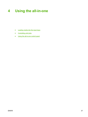 Page 554 Using the all-in-one
●Loading media into the input trays
●
Controlling print jobs
●
Using the all-in-one control panel
ENWW 37
 