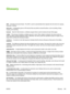 Page 413Glossary
ADFAutomatic document feeder. The ADF is used to automatically feed originals into the device for copying,\
scanning, or faxing.
all-in-one A designation given to HP devices that can  perform several functions, such as printing, faxing,
copying, and scanning.
browser Short for Web browser, a software program that is used to locate and open Web pages.
collate The process of printing a multiple-copy job in sets. When collate is selected, the device prints an
entire set before printing additional...