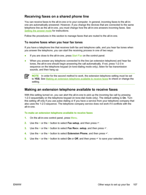 Page 125Receiving faxes on a shared phone line
You can receive faxes to the all-in-one or to your computer. In general, incoming faxes to the all-in-
one are automatically answered. However, if you change the devices that are connected to the same
telephone line as the all-in-one, you must  change how the all-in-one answers incoming faxes. See
Setting the answer mode for instructions.
Follow the procedures in this section to manage  faxes that are routed to the all-in-one.
To receive faxes when you hear fax...