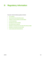 Page 399D Regulatory information
This section contains the following regulatory information:
●
FCC compliance
●
Environmental Product Stewardship program
●
Telephone Consumer Protection Act (United States)
●
IC CS-03 requirements
●
EU statement for telecom operation
●
New Zealand telecom statements
●
Declaration of conformity (HP LaserJet 3390, 3392, 3055, and 3050)
●
Declaration of conformity (HP LaserJet 3052)
●
Country-/region-specific safety statements
ENWW 381
 