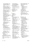 Page 422curled, troubleshooting 336
custom sizes, setting 50
custom-sized, printing on 63,205
default size, changing 43
document size, selecting 49
fax autoreduction settings 79
first page, Macintosh settings
56
first page, Windows settings 50
heavy paper 64, 206
HP ToolboxFX settings 279
HP, part numbers 367
jams 308
loading input trays 38
output options 60
pages per sheet, Macintosh 56
pages per sheet, Windows 51
priority input slot 40
recommended 26
selecting 26
special, printing on 61, 203
specifications 33...