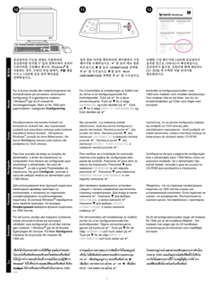 Page 18Polski
Po r tu guês  Svenska
Norsk
17 
101112
For å kunne utnytte alle materfunksjonene må 
skriverdriveren på skriverens ver tsmaskin 
konfigureres til å gjenkjenne materen. 
I Windows
® går du til vinduet for 
skriveregenskaper. Merk av for 1500-arks 
papirmateren i kategorien Konfigurering.For å kontrollere at installeringen er fullført kan 
du skrive ut en konfigurasjonsside fra 
kontrollpanelet. Trykk på for å åpne 
skrivermenyene. Trykk på for å velge 
INFORMASJON, og trykk deretter på....