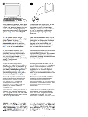 Page 1312 
1314
Hvis du ikke kan løse problemet, skal du se den 
support-informationsfolder, der blev leveret med 
printeren. Eller besøg http://www.hp.com. I det 
øverste felt Select a country/region
 (Vælg 
land/område) skal du markere dit land/område 
og trykke på. Klik på blokken Support
.Se vejledningen brug på den cd-rom, der blev 
leveret sammen med printeren for at få 
oplysninger om adgang til printerdriveren, 
indstilling af kontrolpanelet, brug af arkføderen 
til 1.500 ark og løsning af problemer...