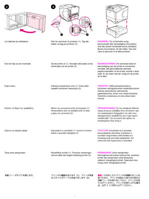 Page 98 
34
21
Luk dækslet på arkføderen. Sluk for strømmen til printeren (1). Tag alle 
kabler ud bag på printeren (2).ADVARSEL!
 For at forhindre mulig 
personskade eller beskadigelse af printeren, 
skal alle aktuelt monterede ekstra arkfødere 
fjernes fra printeren, før den løftes. Der skal 
være to personer til at løfte printeren.
Sluit de klep op de invoerlade. Zet de printer uit (1). Verwijder alle kabels uit de 
achterzijde van de printer (2).WAARSCHUWING! 
Om eventueel letsel of 
beschadiging aan de...