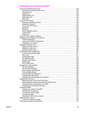 Page 119 Managing and maintaining the MFP
Using the embedded Web server .................................................................... .....................148
Opening the embedded Web server .......... ....................................... .............................148
Information tab ...................................... ......................................................................... .149
Settings tab ...........................................