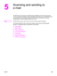 Page 1215
Scanning and sending to
e-mail
The MFP offers color-scanning and digital-sending capabilities. By using the control p\
anel,
you can scan black-and-white or color documents and send them to an e-mail address as an
e-mail attachment. To use digital sending, the MFP must be connected to a local area
network (LAN). The MFP connects directly to your LAN.
Note
The MFP cannot copy or print in color,  but it can scan and send color images.
This chapter addresses both scanning and sending, because they are...