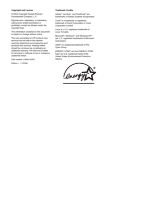 Page 4Copyright and License
© 2004 Copyright Hewlett-Packard
Development Company, L.P.
Reproduction, adaptation, or translation
without prior written permission is
prohibited, except as allowed under the
copyright laws.
The information contained in this document
is subject to change without notice.
The only warranties for HP products and
services are set forth in the express
warranty statements accompanying such
products and services. Nothing herein
should be construed as constituting an
additional warranty....