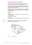 Page 4028 Chapter 2:  Printing Tasks  EN
Printing to the Rear Output Bin
The printer always prints to the rear output bin if it is open. Paper 
comes out of the printer face-up, with the last page on top. 
To open the rear output bin, grasp the handle at the top of the bin 
and pull the bin down. Slide out the first extension, then flip open 
the second extension if necessary.
Printing from Tray 1 to the rear output bin provides the straightest 
paper path. Opening the rear output bin might improve output...